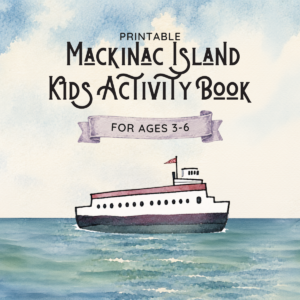 Printable Mackinac Island Activity Book (Ages 3-6)