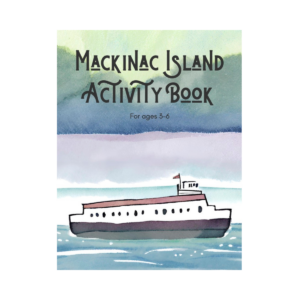 Printable Mackinac Island Activity Book (Ages 3-6)